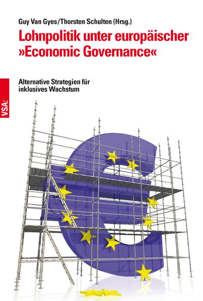 Lohnpolitik unter europäischer Economic Governance": Alternative Strategien für inklusives Wachstum"