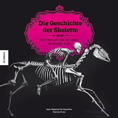 Die Geschichte der Skelette: oder warum alle mit allen verwandt sind