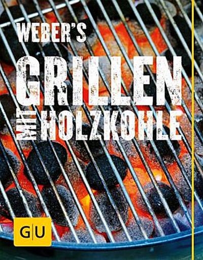Weber's Grillen mit Holzkohle (GU Weber Grillen)