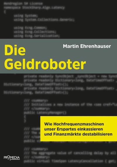 Die Geldroboter: Wie Hochfrequenzmaschinen unser Erspartes einkassieren und Finanzmärkte destabilisieren