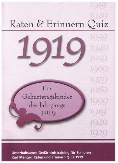 Raten und Erinnern Quiz 1919: Ein Jahrgangsquiz für Geburtstagskinder des Jahrgangs 1919 - 100. Geburtstag