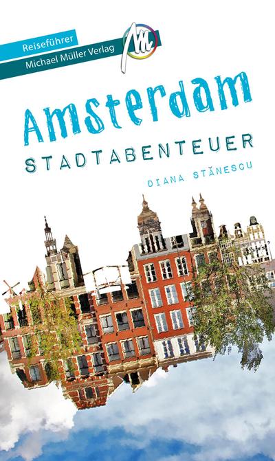 Amsterdam - Stadtabenteuer Reiseführer Michael Müller Verlag  MM-Stadtabenteuer  Hrsg. v. Kröner, Matthias  Deutsch