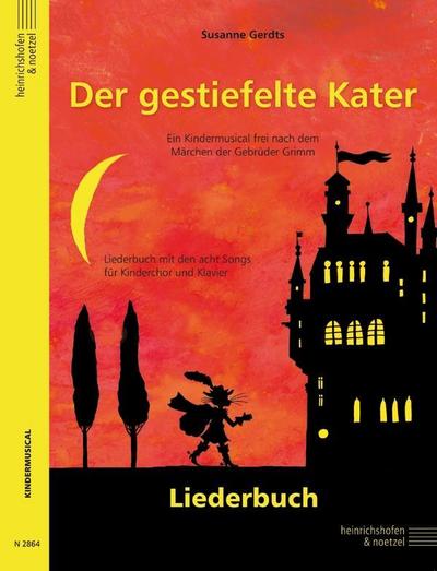 Gerdts, Susanne: Der gestiefelte Kater : für Darsteller, Soli, Kinderchor und Band Klavierauszug (Liederbuch)