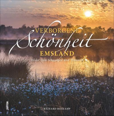 Verborgene Schönheit Emsland, Bilder zum Schwelgen und Träumen, die grandiose Perspektiven eröffnen und die Region aus außergewöhnlichen Blickwinkeln zeigen. (Sutton Momentaufnahmen)