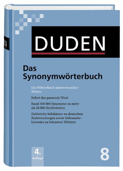 Der Duden in 12 Bänden. Das Standardwerk zur deutschen Sprache / Das Synonymwörterbuch: Ein Wörterbuch sinnverwandter Wörter