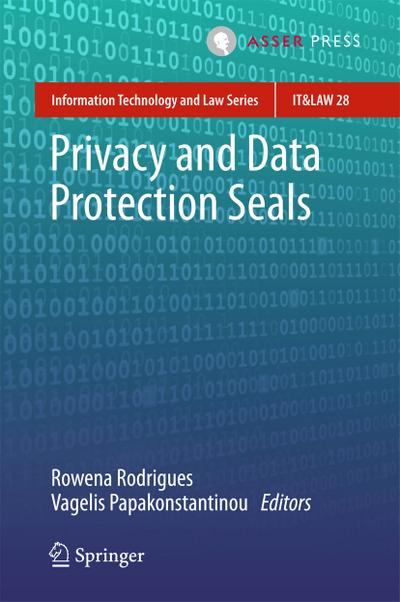 Privacy and Data Protection Seals (Information Technology and Law Series (28), Band 28)