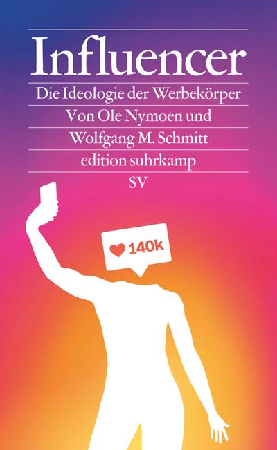 Influencer: Die Ideologie der Werbekörper (edition suhrkamp)