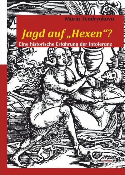 Jagd auf Hexen?: Eine historische Erfahrung der Intoleranz
