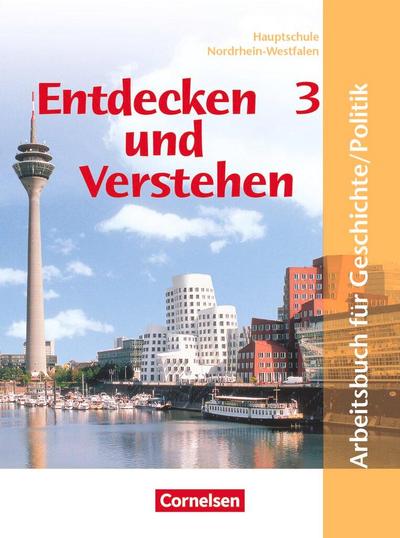 Entdecken und Verstehen. Geschichte und Politik 3. 9./10. Schuljahr. Schülerbuch. Hauptschule Nordrhein-Westfalen