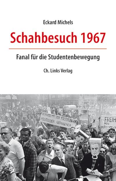 Schahbesuch 1967: Fanal für die Studentenbewegung