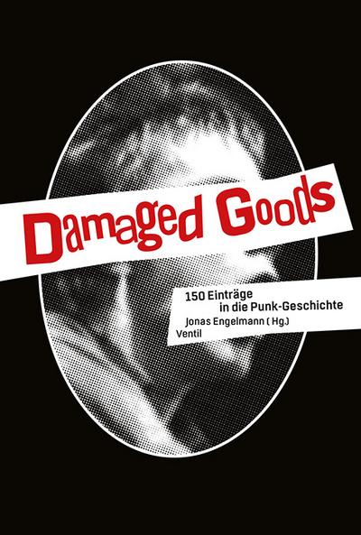 Damaged Goods: 150 Einträge in die Punk-Geschichte