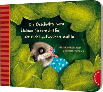 Die Geschichte vom kleinen Siebenschläfer, der nicht aufwachen wollte: Pappausgabe (2) (Der kleine Siebenschläfer, Band 2)