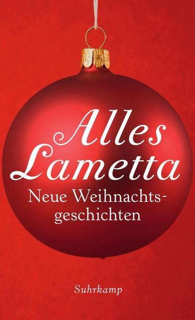 Alles Lametta: Neue Weihnachtsgeschichten (suhrkamp taschenbuch)
