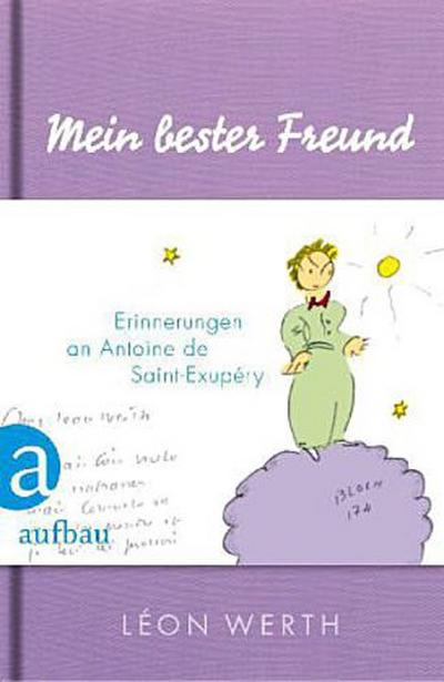 Mein bester Freund: Erinnerungen an Antoine de Saint-Exupéry