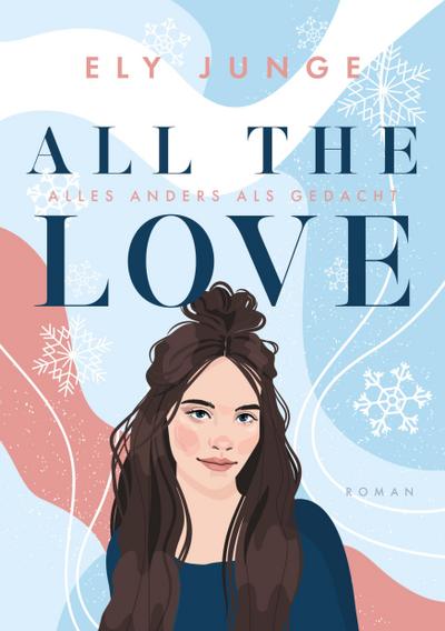 All the Love - Alles anders als gedacht