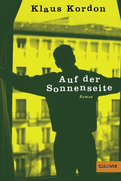 Auf der Sonnenseite: Roman (Gulliver)