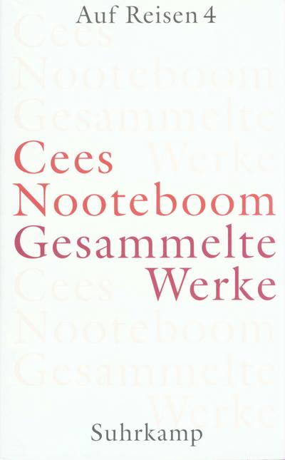 Gesammelte Werke in neun Bänden: Band 7: Auf Reisen 4