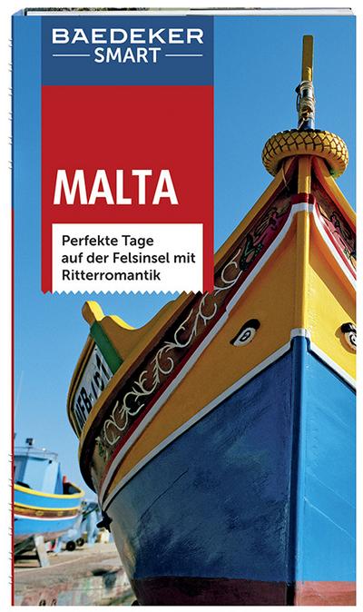 Baedeker SMART Reiseführer Malta: Perfekte Tage auf der Felsinsel mit Ritterromantik