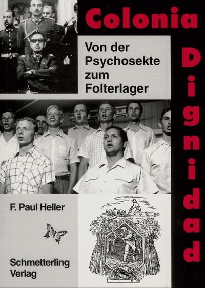 Colonia Dignidad: Von der Psychosekte zum Folterlager