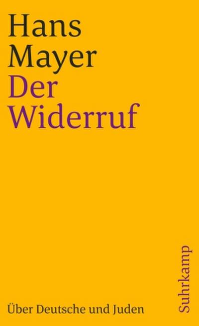 Der Widerruf: Über Deutsche und Juden (suhrkamp taschenbuch)