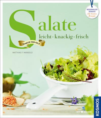 Salate: leicht, knackig, frisch