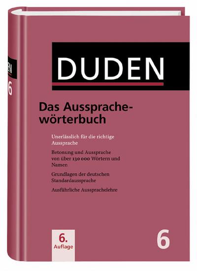 Der Duden in 12 Bänden. Das Standardwerk zur deutschen Sprache: Duden 06. Das Aussprachewörterbuch: Unerlässlich für die richtige Aussprache. Betonung ... Namen: Bd 6 (Duden Series Volume 6))