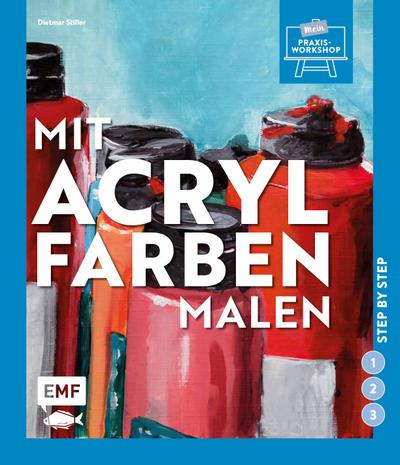 Mit Acrylfarben malen  Step by step  Mein Praxis-Workshop  Deutsch