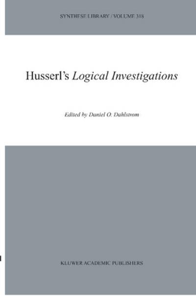 Husserl`s Logical Investigations (Synthese Library (318), Band 318)
