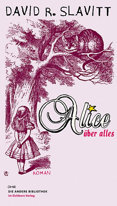 Alice über alles (Die Andere Bibliothek, Band 306)