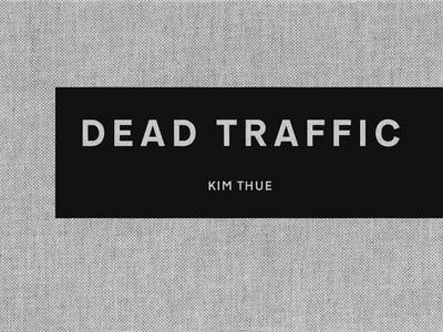 Kim Thue: DEAD TRAFFIC