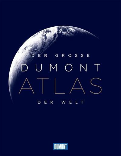 Der gro&szlig;e DuMont Atlas der Welt (DuMont Weltatlanten)