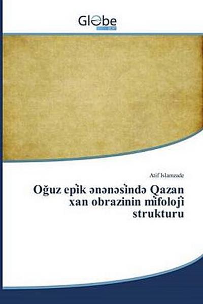 O¿uz epi¿k ¿n¿n¿si¿nd¿ Qazan xan obrazinin mi¿foloji¿ strukturu