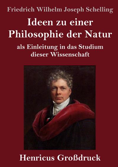 Ideen zu einer Philosophie der Natur (Großdruck)