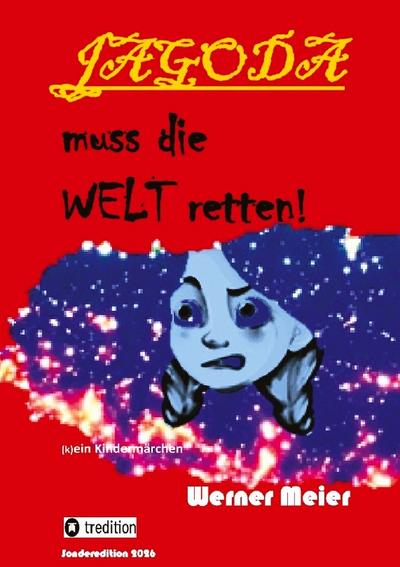 JAGODA muss die WELT retten!