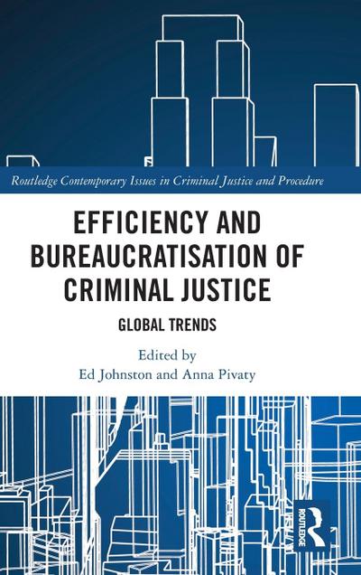 Efficiency and Bureaucratisation of Criminal Justice