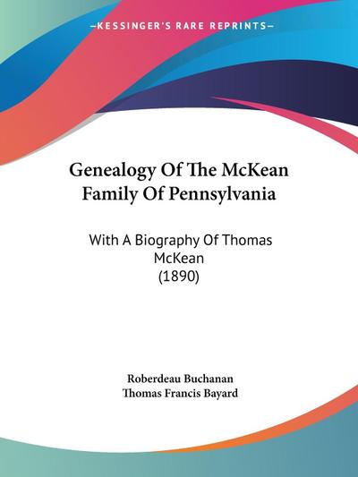 Genealogy Of The McKean Family Of Pennsylvania