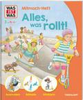 WAS IST WAS Junior Mitmach-Heft Alles, was rollt!
