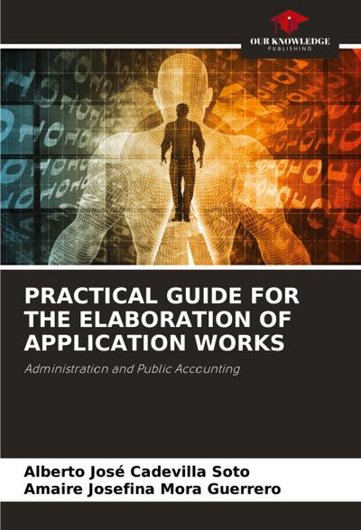 PRACTICAL GUIDE FOR THE ELABORATION OF APPLICATION WORKS