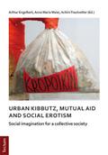 Notes on urban kibbutz, mutual aid and social erot