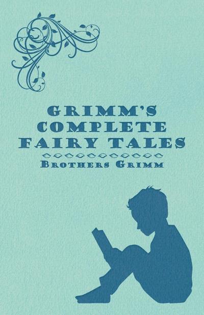 Grimm’s Complete Fairy Tales