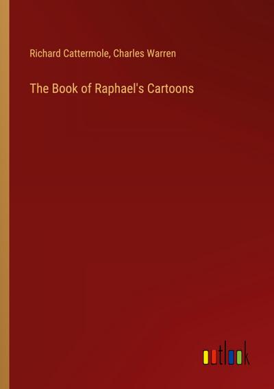 The Book of Raphael’s Cartoons