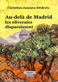 Au-delà de Madrid les oliveraies disparaissent