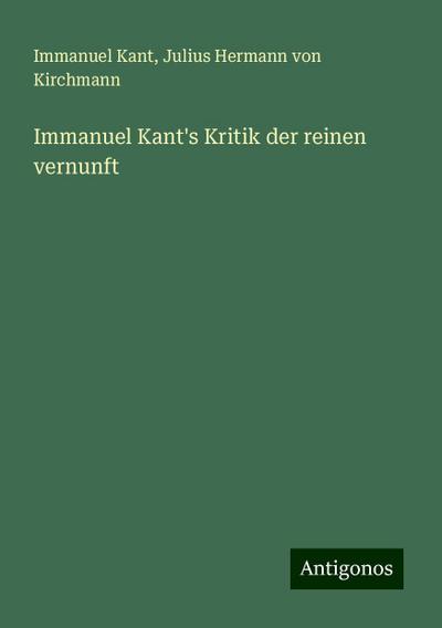 Kant, I: Immanuel Kant’s Kritik der reinen vernunft