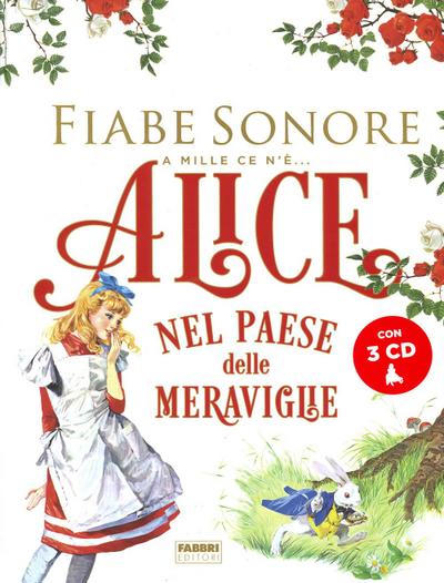 Alice nel paese delle meraviglie. Fiabe sonore. A mille ce n’è...