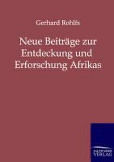 Neue Beiträge zur Entdeckung und Erforschung Afrikas