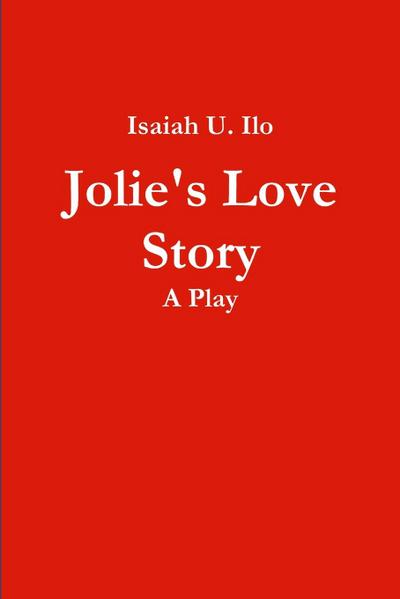 Jolie’s Love Story - A Play
