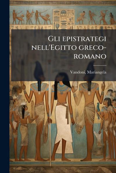Gli epistrategi nell’Egitto greco-romano
