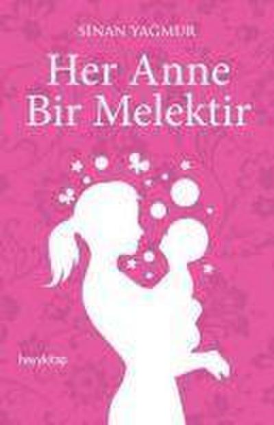 Her Anne Bir Melektir