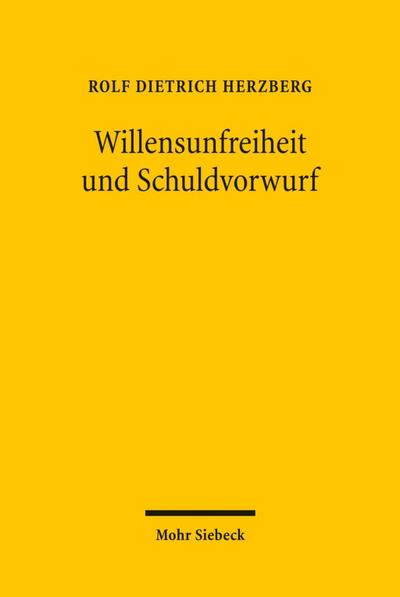 Willensunfreiheit und Schuldvorwurf