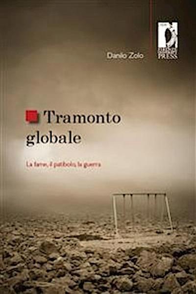 Tramonto globale. La fame, il patibolo, la guerra